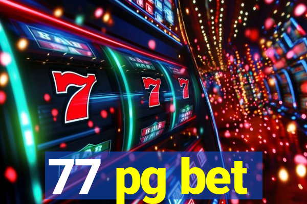 77 pg bet